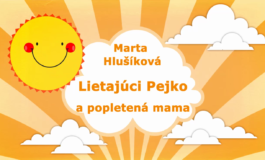 Rozprávky Marty Hlušíkovej: Lietajúci Pejko a popletená mama