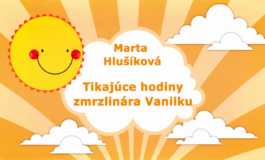 Rozprávky Marty Hlušíkovej: Tikajuce hodiny zmrzlinara Vanilku
